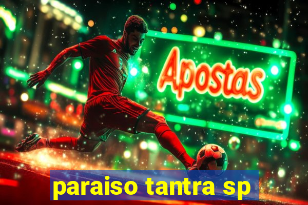 paraiso tantra sp